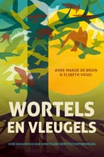 Wortels en vleugels 9789088973000 Anne-Marije de Bruin, Boeken, Verzenden, Zo goed als nieuw, Anne-Marije de Bruin