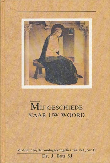 Mij geschiede naar uw woord - J. Bots SJ 9789065971241, Verzenden, Gelezen, J. Bots SJ