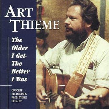 cd - Art Thieme - The Older I Get, The Better I Was, Verzenden, Zo goed als nieuw