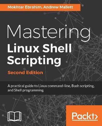 9781788990554 Mastering Linux Shell Scripting,, Verzenden, Nieuw, Mokhtar Ebrahim