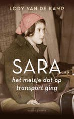 Sara, het meisje dat op transport ging 9789023959052, Boeken, Verzenden, Gelezen, Lody van de Kamp
