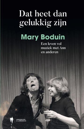 Dat heet dan gelukkig zijn - Mary Boduin 9789463932844, Verzenden, Zo goed als nieuw, Mary Boduin