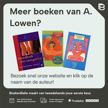 De spiritualiteit van het lichaam 9789063254162 A. Lowen, Verzenden, Gelezen, A. Lowen