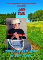Idioot op een boot in een sloot 9789464658002 Hans Vogel, Boeken, Verzenden, Zo goed als nieuw, Hans Vogel