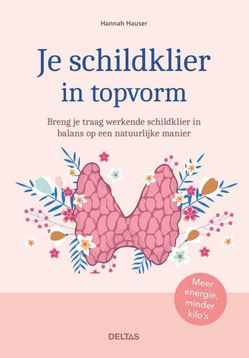 Je schildklier in topvorm - Hannah Hauser 9789044768848, Verzenden, Zo goed als nieuw, Hannah Hauser