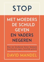 Stop met moeders de schuld geven en vaders te negeren, Boeken, Verzenden, Zo goed als nieuw, David Mandel