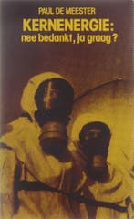 Kernenergie nee bedankt ja graag 9789061521921 Meester, Verzenden, Gelezen, Meester