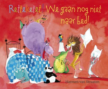 Retteketet! We gaan nog niet naar bed! - Harmen van Straaten, Verzenden, Gelezen, Harmen van Straaten