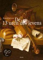 De 13 uren des levens 9789022986974 R. Mann, Boeken, Verzenden, Gelezen, R. Mann