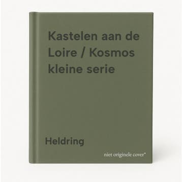 Kastelen aan de Loire / Kosmos kleine serie - Heldring, Verzenden, Gelezen, Heldring