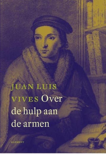 Over de hulp aan de armen - Juan Luis Vives 9789086871711, Verzenden, Zo goed als nieuw, Juan Luis Vives