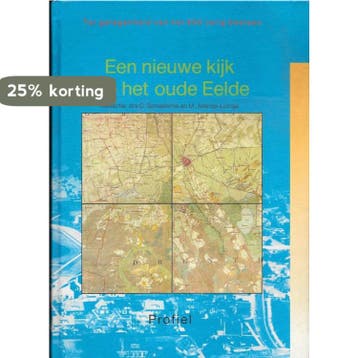 Een nieuwe kijk op het oude Eelde - C. Schaafsma, Verzenden, Gelezen, C. Schaafsma