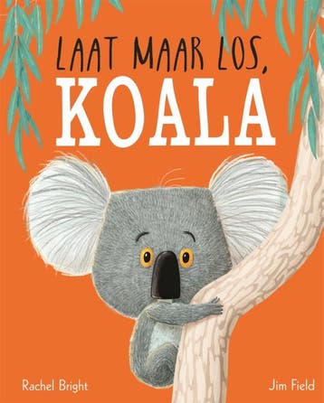 Laat Maar Los, Koala | Rachel Bright | Nieuw, Boeken, Ophalen of Verzenden, Nieuw, Rachel Bright