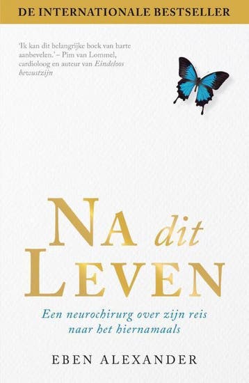 Na dit leven - Eben Alexander 9789400509047, Verzenden, Zo goed als nieuw, Eben Alexander