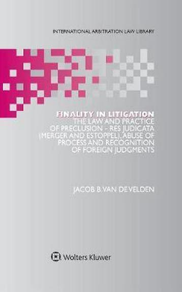 9789041183422 Finality in Litigation: The Law and Practic..., Boeken, Verzenden, Zo goed als nieuw, Jacob B. van de Velden