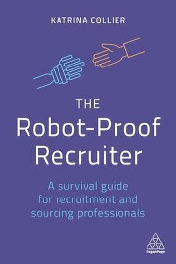 The Robot-Proof Recruiter - Katrina Collier 9780749493226, Verzenden, Gelezen, Katrina Collier
