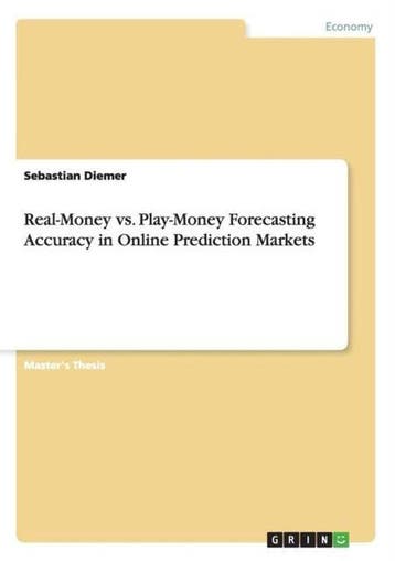 9783656406273 Real-Money vs. Play-Money Forecasting Accur..., Verzenden, Nieuw, Sebastian Diemer
