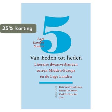 Lage Landen studies 5: Van Eeden tot heden 9789038220918, Verzenden, Zo goed als nieuw, Kris van Heuckelom