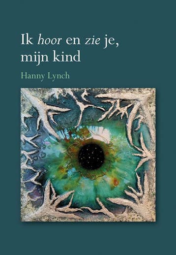 Ik hoor en zie je, mijn kind 9789463654814 Hanny Lynch, Verzenden, Zo goed als nieuw, Hanny Lynch