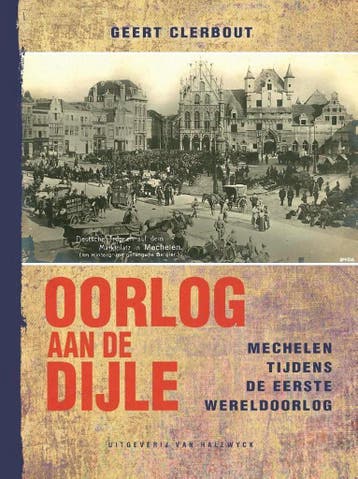 Oorlog aan de Dijle - Geert Clerbout 9789461311139, Verzenden, Zo goed als nieuw, Geert Clerbout