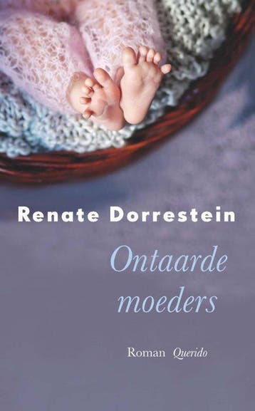9789021406763 Ontaarde moeders | Tweedehands, Verzenden, Zo goed als nieuw, Renate Dorrestein