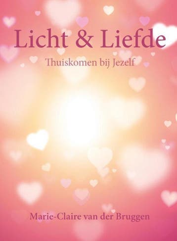 Licht en liefde - Marie-Claire van der Bruggen 9789462036482, Verzenden, Zo goed als nieuw, Marie-Claire van der Bruggen