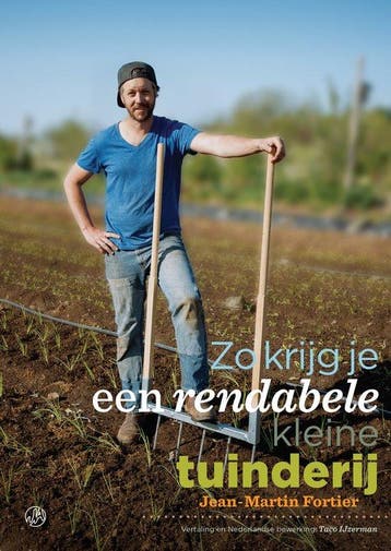 9789062240364 Zo krijg je een rendabele kleine tuinderij, Verzenden, Nieuw, Jean Martin Fortier