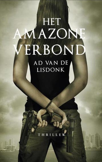 Het Amazoneverbond / Amazonetrilogie / 1 - Ad van de Lisdonk, Verzenden, Zo goed als nieuw, Ad van de Lisdonk