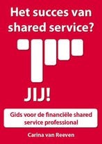 Het succes van shared services Jij 9789491442230, Zo goed als nieuw