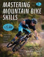 Mastering Mountain Bike Skills 9781492544494 Brian Lopes, Verzenden, Zo goed als nieuw, Brian Lopes