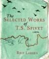 The Selected Works of T.S. Spivet - Reif Larsen, Verzenden, Gelezen, Reif Larsen