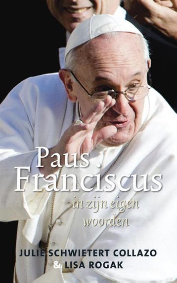 Paus Franciscus in zijn eigen woorden - Lisa Rogak, Verzenden, Gelezen, Lisa Rogak
