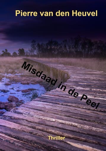 Misdaad In De Peel | Pierre Van den Heuvel | Nieuw, Ophalen of Verzenden, Nieuw, Pierre Van den Heuvel
