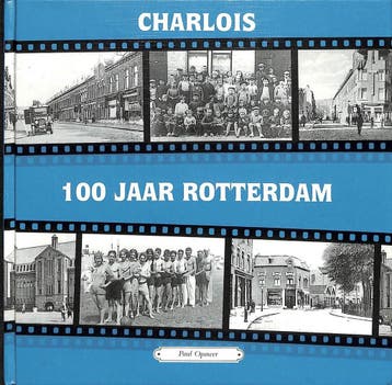 CHARLOIS 100 JAAR ROTTERDAM 1895-1995 1 - P. Opmeer, Verzenden, Gelezen, P. Opmeer