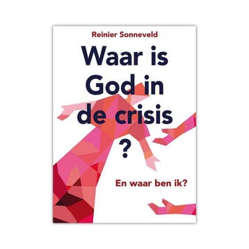 Waar is God in de crisis - Reinier Sonneveld 9789463690973, Verzenden, Zo goed als nieuw, Reinier Sonneveld