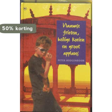 Vlaamse frieten, heilige koeien en groot applaus, Verzenden, Gelezen, P. Hoogenboom