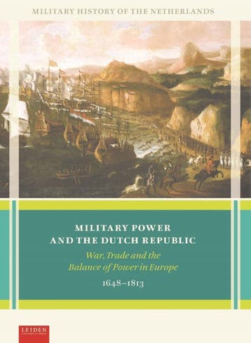 Military Power And The Dutch Republic | Nieuw, Ophalen of Verzenden, Nieuw, Marc Alphen; Jan Hoffenaar; Alan Lemmers; Christiaan Spek