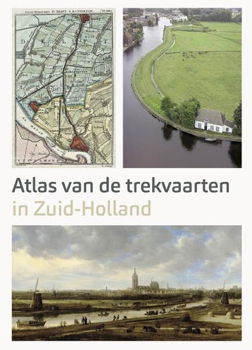 Atlas Van De Trekvaarten In Zuid-Holland | Nieuw, Ophalen of Verzenden, Nieuw, Ad Zee; Marloes Wellenberg