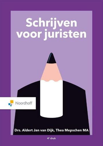 9789001079765 Schrijven voor juristen | Tweedehands, Boeken, Verzenden, Zo goed als nieuw, A.J. van Dijk