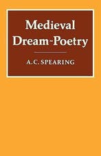 Medieval Dream-Poetry 9780521290692 A. C. Spearing, Verzenden, Gelezen, A. C. Spearing