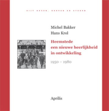 Heemstede, een nieuwe heerlijkheid in ontwikkeling / Uijt, Verzenden, Gelezen, Margot Bakker