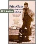 Prins Claus, een talent voor vriend 9789055153831, Verzenden, Gelezen