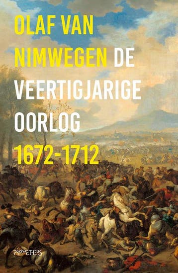 De Veertigjarige Oorlog 1672-1712 | Olaf Nimwegen | Nieuw, Ophalen of Verzenden, Nieuw, Olaf Nimwegen