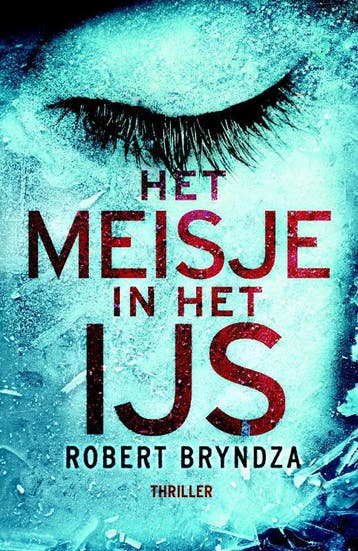 Het meisje in het ijs / Erika Foster / 1 - Robert Bryndza, Boeken, Thrillers, Verzenden, Gelezen, Robert Bryndza