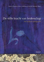 De stille kracht van leiderschap 9789044124002, Verzenden, Zo goed als nieuw