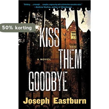 Kiss Them Good-Bye - Joseph Eastburn 9780062444028, Verzenden, Zo goed als nieuw, Joseph Eastburn