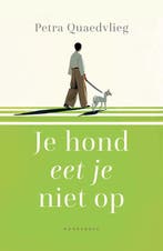 Je hond eet je niet op 9789464712445 Petra Quaedvlieg, Verzenden, Gelezen, Petra Quaedvlieg