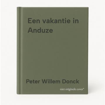 Een vakantie in Anduze - Peter Willem Donck 9789465285528, Verzenden, Gelezen, Peter Willem Donck