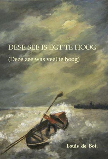 Dese See is egt te hoog - deel I - L. de Bot 9789071343841, Verzenden, Zo goed als nieuw, L. de Bot