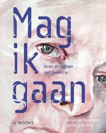 Mag ik gaan - Herman van Hoogdalem 9789462582842, Boeken, Verzenden, Zo goed als nieuw, Herman van Hoogdalem